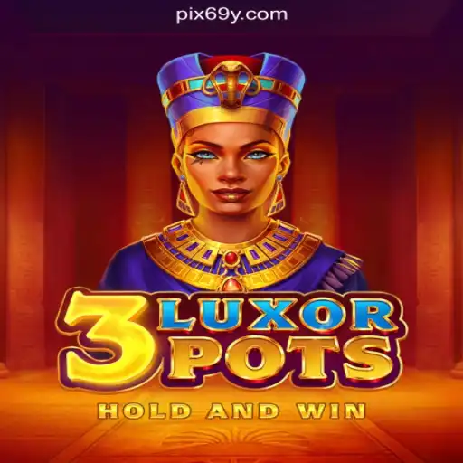 Discover the Excitement of 3LuxorPots on the 69Y.COM Platform